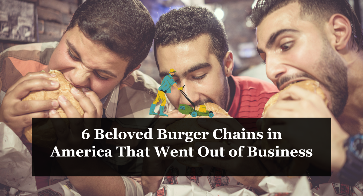 6 Beloved Burger Chains in America That Went Out of Business